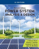 Power System Analysis and Design, SI Edition - Glover, J. Duncan; Sarma, Mulukutla; Overbye, Thomas; Birchfield, Adam