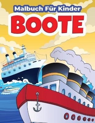 Boote Malbuch f&uuml;r Kinder - Happy Books For All