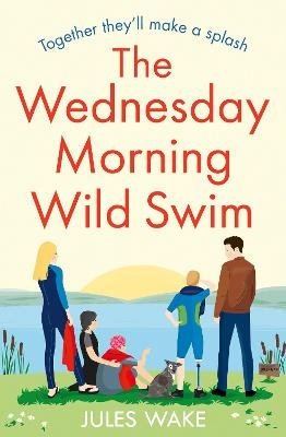 The Wednesday Morning Wild Swim - Jules Wake