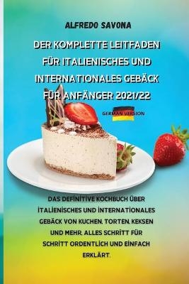 Der Komplette Leitfaden Für Italienisches Und Internationales Gebäck Für Anfänger 2021/22