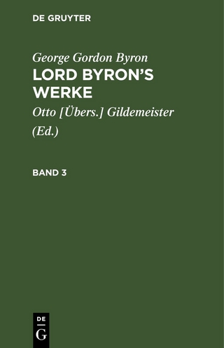 George Gordon Byron: Lord Byron’s Werke / George Gordon Byron: Lord Byron’s Werke. Band 3