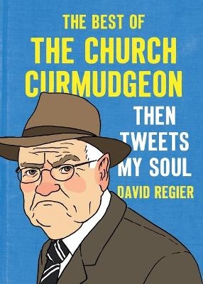Then Tweets My Soul - David Regier