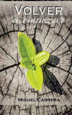 Volver a empezar - Miguel Angel Cabrera