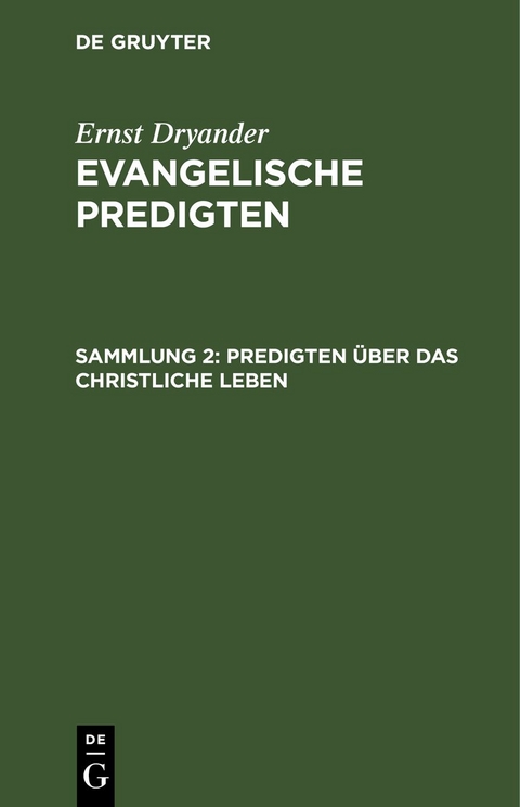 Ernst Dryander: Evangelische Predigten / Predigten &uuml;ber das christliche Leben - Ernst Dryander
