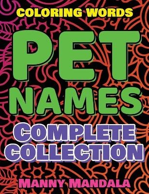 PET NAMES - Complete Collection - Coloring Book - Manny Mandala