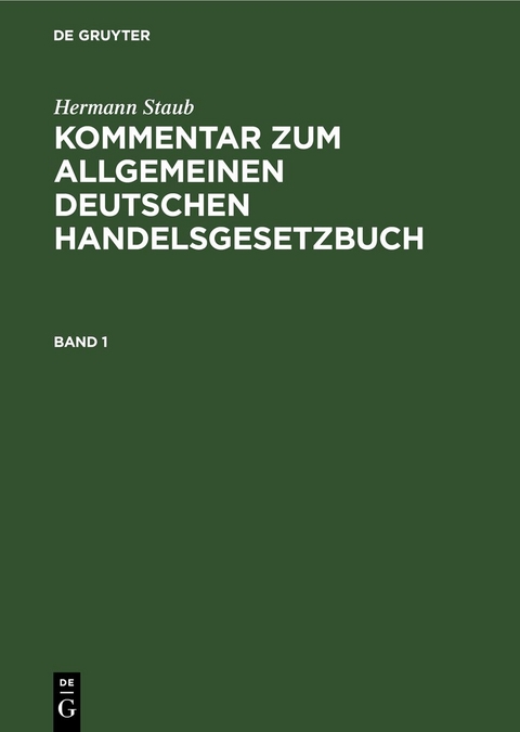 Kommentar zum Allgemeinen Deutschen Handelsgesetzbuch. Band 1