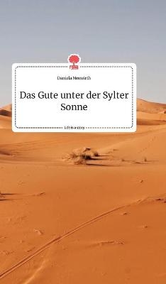 Das Gute unter der Sylter Sonne. Life is a Story - story.one