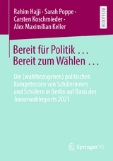 Bereit f&uuml;r Politik ... Bereit zum W&auml;hlen &hellip; - Rahim Hajji, Sarah Poppe, Carsten Koschmieder, Alex Maximilian Keller