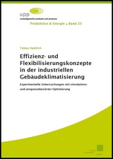 Effizienz- und Flexibilisierungskonzepte in der industriellen Geb&auml;udeklimatisierung - Tobias Heidrich