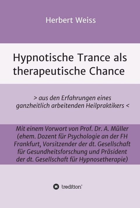 Hypnotische Trance als therapeutische Chance - Herbert Weiss