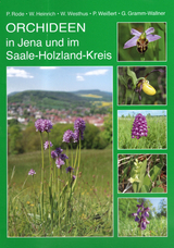 Orchideen in Jena und im Saale-Holzland-Kreis - Peter Rode, Wolfgang Heinrich, Werner Westhus, Peter Wei&szlig;ert