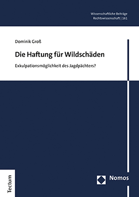 Die Haftung f&uuml;r Wildsch&auml;den - Dominik Gro&szlig;