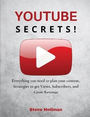 YouTube Secrets! - Steve Hollman