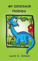 My Dinosaur Friends - Laurie S. Johnson