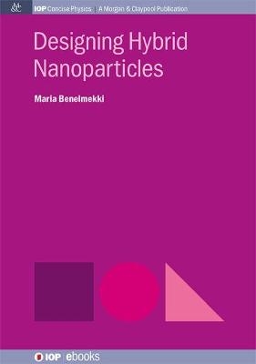 Designing Hybrid Nanoparticles - Maria Benelmekki