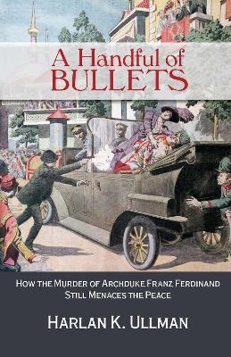 A Handful of Bullets - Harlan Ullman