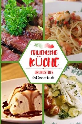 Italienische K&uuml;che - Chef Giovanni Locati