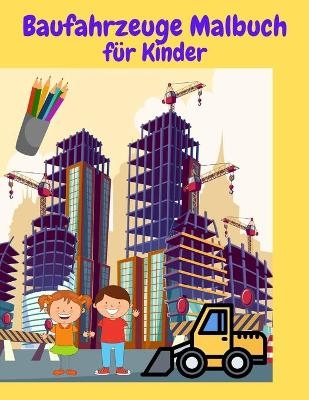 Baufahrzeuge Malbuch Für Kinder