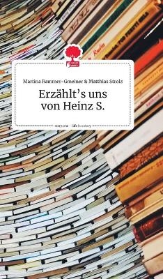 Erz&auml;hlt's uns von Heinz S. Life is a Story - story.one - 