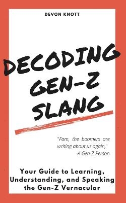 Decoding Gen-Z Slang - Devon Knott