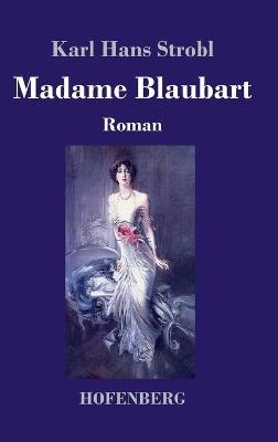 Madame Blaubart - Karl Hans Strobl
