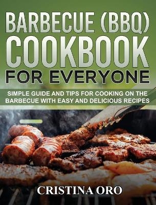 Barbecue (Bbq) Cookbook for Everyone - Cristina Oro
