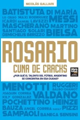 Rosario, cuna de cracks - Nicol&aacute;s Galliari