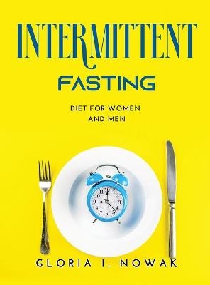 Intermittent-Fasting -  Gloria I Nowak