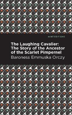 The Laughing Cavalier - Emmuska Orczy