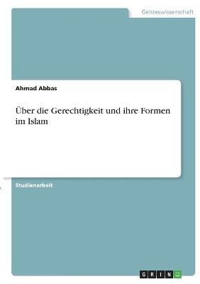 Über die Gerechtigkeit und ihre Formen im Islam