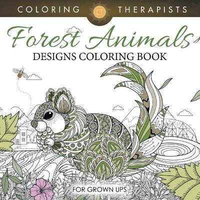 Forest Animals Designs Coloring Book For Grown Ups -  Coloring Therapist