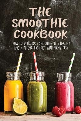 The Smoothie Cookbook - Sarah Winaldium
