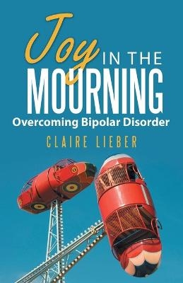 Joy in the Mourning - Claire Lieber