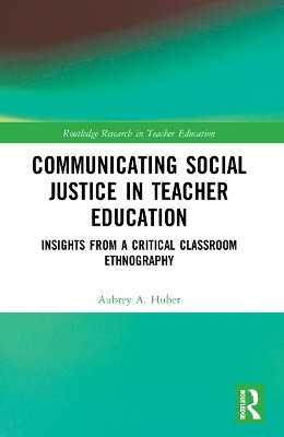Communicating Social Justice in Teacher Education