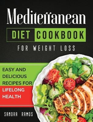 Mediterranean Diet Cookbook for Weight Loss - Sandra Ramos