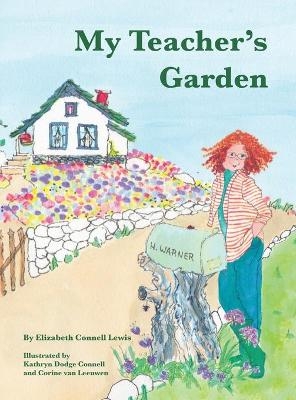 My Teacher's Garden - Elizabeth Connell Lewis