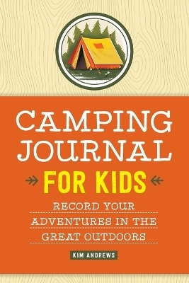 Camping Journal for Kids - Kim Andrews