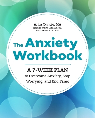 The Anxiety Workbook - Arlin Cuncic