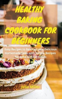 Healthy Baking Cookbook for Beginners