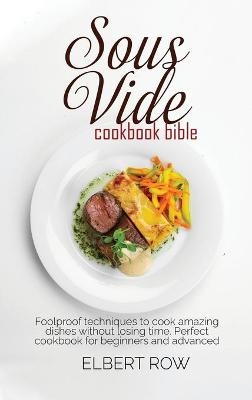 Sous vide cookbook bible