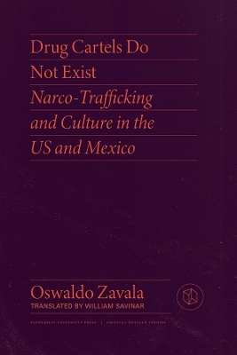 Drug Cartels Do Not Exist - Oswaldo Zavala