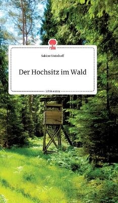 Der Hochsitz im Wald. Life is a Story - story.one