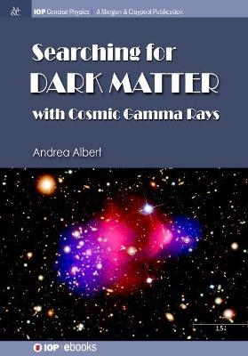 Searching for Dark Matter with Cosmic Gamma Rays - Andrea Albert