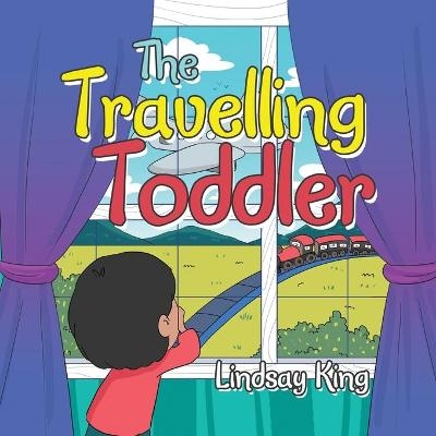 The Travelling Toddler - Lindsay King