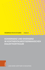 Konvergenz und Divergenz im kontinentalwestgermanischen Dialektkontinuum - Line-Marie G&auml;rtner-Hohenstein