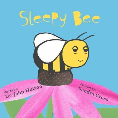 Sleepy Bee - John Hutton, Sandra Gross