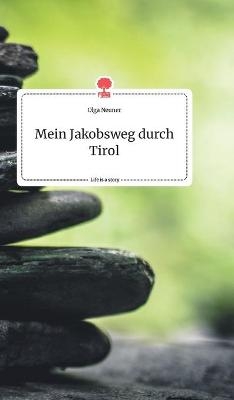 Mein Jakobsweg durch Tirol. Life is a Story - story.one - Olga Neuner