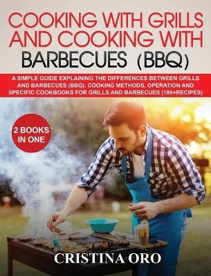 Cooking with Grills and Cooking with Barbecues (Bbq) - Cristina Oro