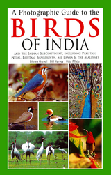 Photographic Guide to the Birds of India - Bikram Grewal, Bill Harvey, Otto Pfister