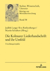 Die Kolmarer Liederhandschrift und ihr Umfeld - 